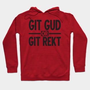 Git gud or git rekt (black) Hoodie